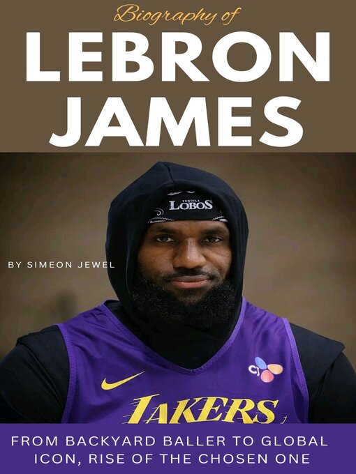 Title details for Biography of LeBron James by Blessing-jewel  Iheanyichukwu - Available